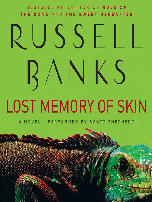 Title details for Lost Memory of Skin by Russell Banks - Wait list
